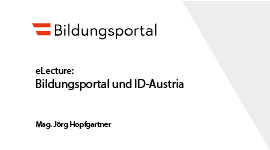 Bildungsportal, ID Austria und Amtssignaturservice