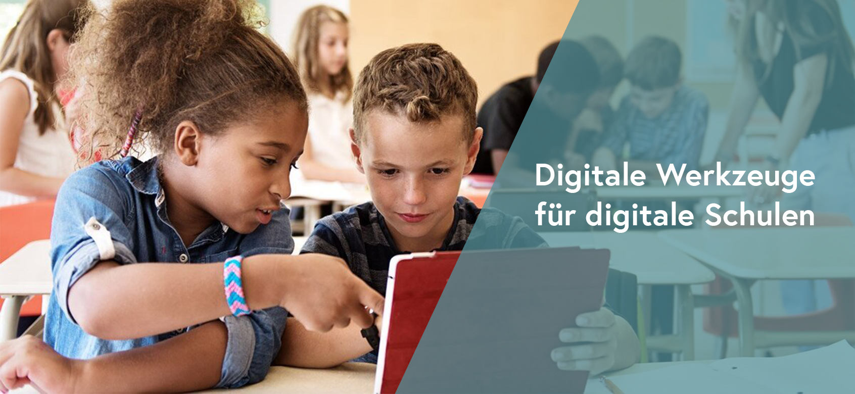 Digitale Werkzeuge für digitale Schulen